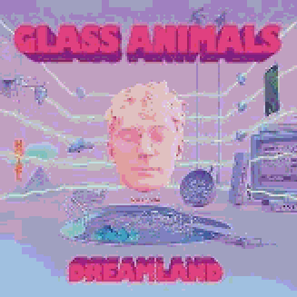 Glass Animals- Dreamland